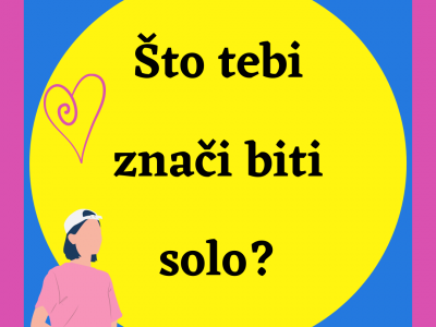 Što tebi znači biti solo?